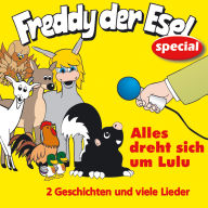 Alles dreht sich um Lulu: Freddy der Esel - Ein musikalisches Hörspiel