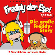 Die große Freddy-Story: Freddy der Esel - Ein musikalisches Hörspiel