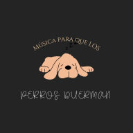 Música para que los perros duerman