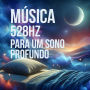 Música 528Hz para um Sono Profundo
