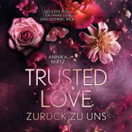 Trusted Love: zurück zu uns