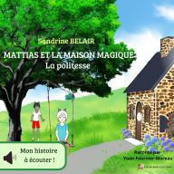 Mattias et la maison magique: La politesse (Abridged)