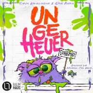 Ungeheuer schleimig - Ungeheuer-Reihe, Teil 2 (Ungekürzt)
