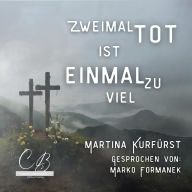 Zweimal tot ist einmal Zuviel
