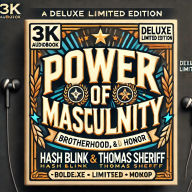 Power of Masculinity: Rise as a Legend: Power, Brotherhood, and the Fight for Honor!