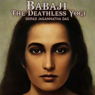 Babaji: The Deathless Yogi
