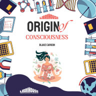 Origin of Consciousness
