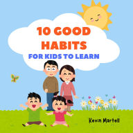 10 Good Habits For Kids To Learn