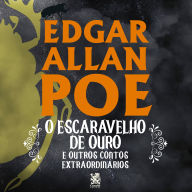 O Escaravelho de Ouro: E outros contos extraordinários.
