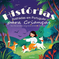 Histórias Ilustradas em Português para Crianças: Seus filhos aprenderão valores através de histórias maravilhosas