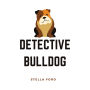 Detective Bulldog