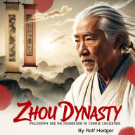Zhou Dynasty: Philosophy and the Foundation of Chinese Civilization
