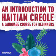 An Introduction to Haitian Creole: A Language Course For Beginners