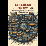 Circular Shift: Rethinking Waste and Resource Consumption