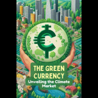 The Green Currency: Unveiling the Climate Market