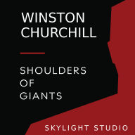 Winston Churchill: Shoulders of Giants
