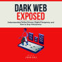Dark Web Exposed: Understanding Online Privacy, Digital Footprints, and How to Stay Anonymous