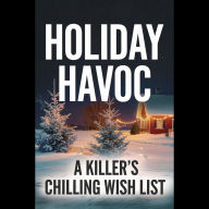 Holiday Havoc: A Killer's Chilling Wish List