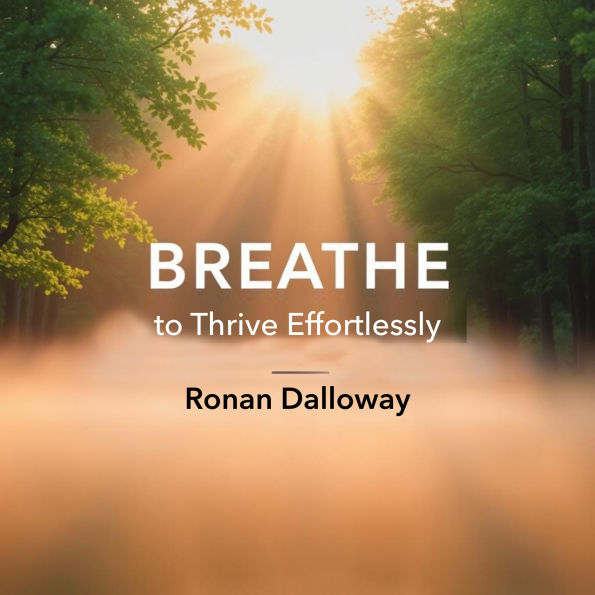 BREATHE to Thrive Effortlessly: Elevate your experience with Breathe to Thrive Effortlessly! Engaging audio lessons tailored for your thriving journey.