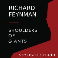 Richard Feynman: Shoulders of Giants