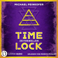 Zeitrebellen - Timelock, Teil 1 (Ungekürzt)
