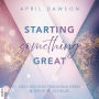 Starting Something Great - Starting Something, Teil 3 (Ungekürzt)
