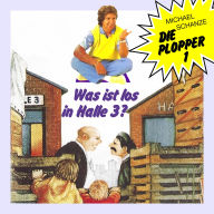 Die Plopper, Folge 1: Was ist los in Halle 3? (ungekürzt)