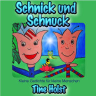 Schnick und Schnuck: Kleine Gedichte für kleine Menschen