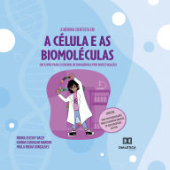 A menina cientista em: a célula e as biomoléculas: um livro para o ensino de Bioquímica por investigação (Abridged)