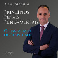 Direito Penal - 1.¿ ¿Princípios Penais Fundamentais - Ofensividade ou Lesividade