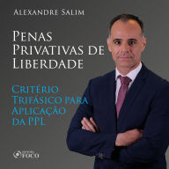 Direito Penal - 9.¿ ¿Penas Privativas de Liberdade - Critério Trifásico para Aplicação da PPL