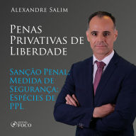 Direito Penal - 9.¿ ¿Penas Privativas de Liberdade - Sanção Penal; Medida de Segurança; Espécies de PPL