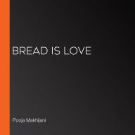 Bread Is Love