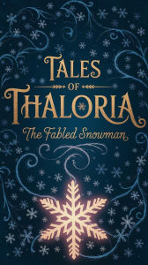 Tales of Thaloria: The Fabled Snowman