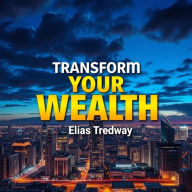 Transform Your Wealth: Secrets to Lasting Financial Freedom: Unlock lasting financial freedom with our dynamic audio lessons that turbocharge your wealth journey!
