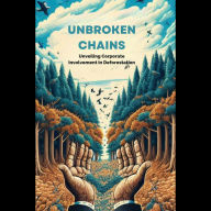 Unbroken Chains: Unveiling Corporate Involvement in Deforestation