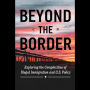 Beyond The Border: Exploring The Complexities Of Illegal Immigration And U.S. Policy
