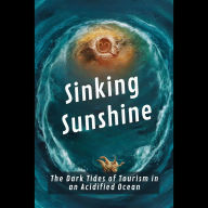 Sinking Sunshine: The Dark Tides of Tourism in an Acidified Ocean