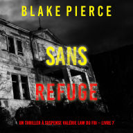 Sans refuge (Un Thriller à suspense Valérie Law du FBI - Livre 7): Narration par une voix synthétisée