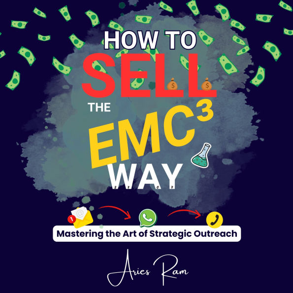 How To Sell The EMC³ Way: Mastering the Art of Strategic Outreach