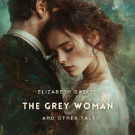 The Grey Woman and Other Tales