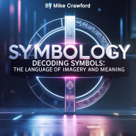 Symbology: Decoding Symbols: The Language of Imagery and Meaning
