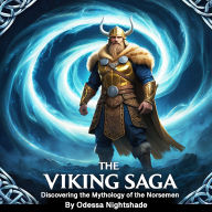 The Viking Saga: Discovering the Mythology of the Norsemen