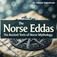 The Norse Eddas: The Ancient Texts of Norse Mythology