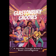 Glastonbury Grooves: A Journey Through Britain's Music Extravaganza