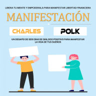 Manifestación: Un desafío de seis días de diálogo positivo para manifestar la vida de tus sueños (Libera tu mente y empoderala para manifestar libertad financiera)