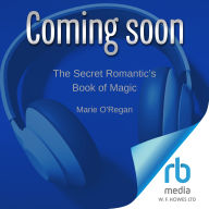 The Secret Romantic's Book of Magic