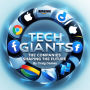Tech Giants: The Companies Shaping the Future