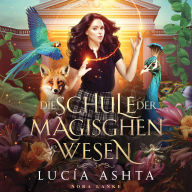 Die Schule der magischen Wesen 5 - Magische Akademie Hörbuch