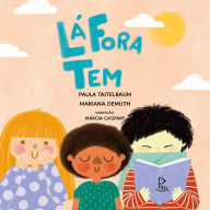 Lá fora tem (Abridged)